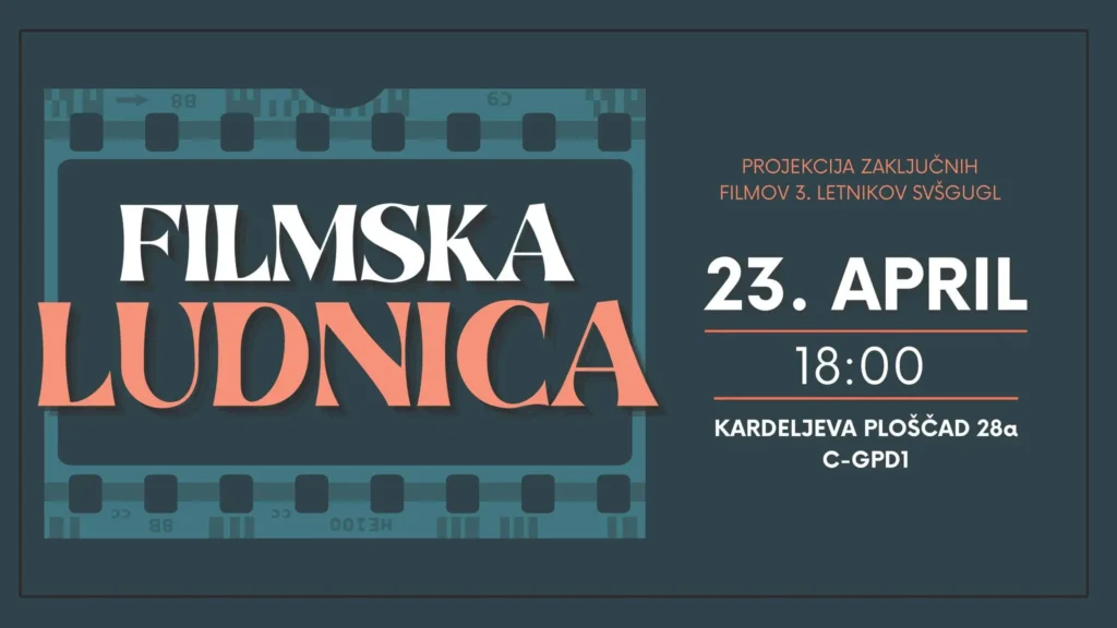 Vabilo na dogodek "Filmska ludnica" – projekcija zaključnih filmov dijakov 3. letnika šole